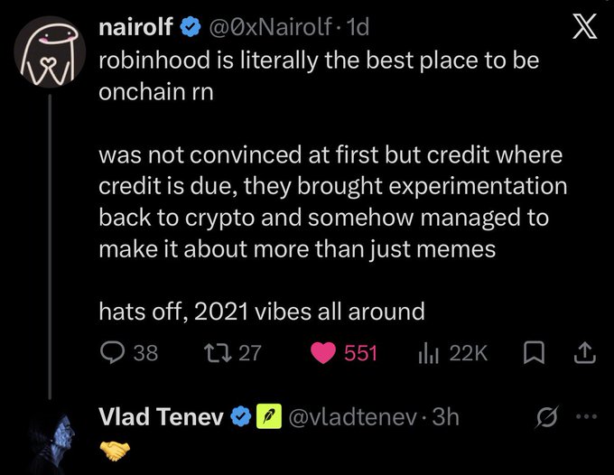 A tweet from nairolf (@0xNairolf) stating 'robinhood is literally the best place to be onchain rn,' praising their experimentation in crypto beyond memes with 2021 vibes, with 551 likes and 22K views. Vlad Tenev (@vladtenev) replies with a handshake emoji.