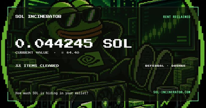A pixelated Pepe the Frog character in sunglasses is displayed with text showing "SOL INCINERATOR", "0.044245 SOL CURRENT VALUE", "≈ $4.40", "33 ITEMS CLEARED", "RENT RECLAIMED", "REFERRAL · DASHKE", and "SOL-INCINERATOR.COM".