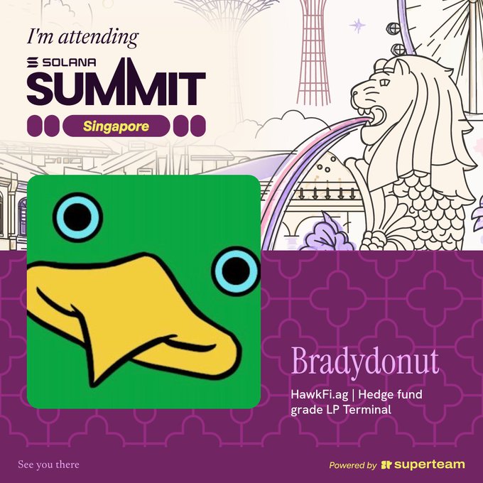 A Solana Summit Singapore promotional graphic featuring the Merlion and a duck logo, with text reading 'I'm attending SOLANA SUMMIT Singapore,' 'Bradydonut,' 'HawkFi.ag | Hedge fund grade LP Terminal,' and 'Powered by: superteam.'