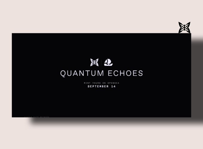 A black banner reads 'QUANTUM ECHOES' with 'MINT: SQUAD ON OPENSEA' and 'SEPTEMBER 14' below it, accompanied by small icons.