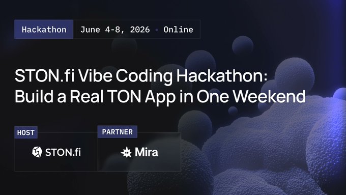 The image features a poster for a Hackathon event, which aims to promote the idea of building Web3 applications with minimal coding experience. The poster highlights that this isn't just another online competition but an opportunity for individuals to turn their ideas into real TON applications. It also mentions the STON.fi Vibe Coding Hackathon and its partners, such as Mira and Ston.fi.