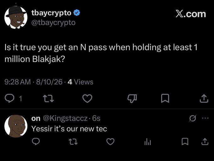 The image shows an X.com post from @tbaycrypto asking, "Is it true you get an N pass when holding at least 1 million Blakjak?" with a reply from @Kingstaccz confirming, "Yessir it's our new tec." This directly supports the accompanying post's joke about a crypto token called "Blakjak" offering holders a controversial "N pass" as part of its technology.
