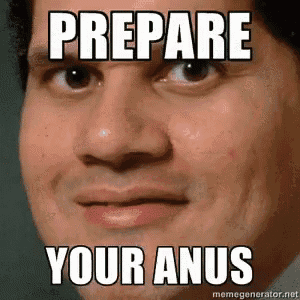 A close-up meme image of a man's face with the text 'PREPARE YOUR ANUS' in white capital letters (watermarked memegenerator.net).