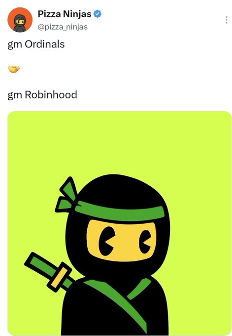 A tweet from Pizza Ninjas (@pizza_ninjas) saying 'gm Ordinals' and 'gm Robinhood' with an image of a cartoon ninja character on a bright green background.