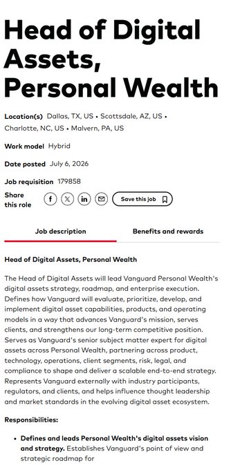 This image shows a Vanguard job listing for "Head of Digital Assets, Personal Wealth" posted July 6, 2026, in locations including Dallas, TX and Scottsdale, AZ, with a hybrid work model (requisition #179858).

The listing details how the role will define and lead Vanguard Personal Wealth's digital assets vision and strategy, developing a multi-year roadmap and building capabilities across product, technology, operations, and compliance. This directly supports the post's note that Vanguard, the $10+ trillion asset manager, is hiring for this senior digital assets leadership position for the first time.