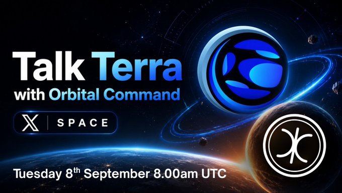 A promotional graphic for 'Talk Terra with Orbital Command' on X Space, scheduled for Tuesday 8th September 8.00am UTC, featuring a stylized planet design against a cosmic background.