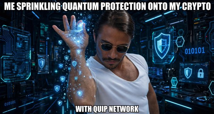A meme showing a man in sunglasses with the caption 'ME SPRINKLING QUANTUM PROTECTION ONTO MY CRYPTO WITH QUIP NETWORK' against a tech-themed background with shield icons.