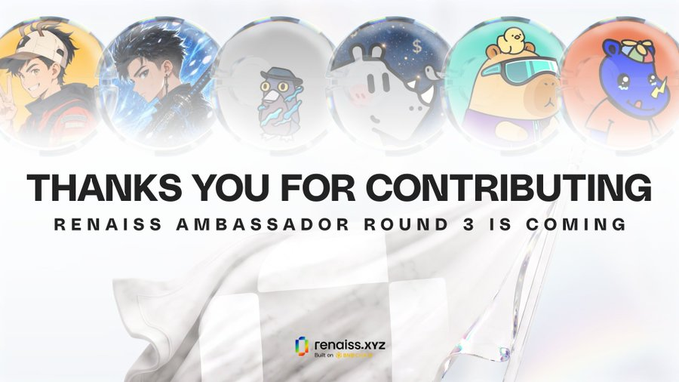 A graphic reads 'THANKS YOU FOR CONTRIBUTING RENAISS AMBASSADOR ROUND 3 IS COMING' above the URL renaiss.xyz, featuring circular character illustrations.
