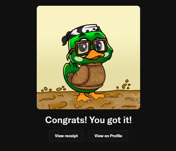 A congratulatory screen showing a cartoon green duck mascot wearing glasses and a cap, with the text 'Congrats! You got it!' and options to view receipt or profile.