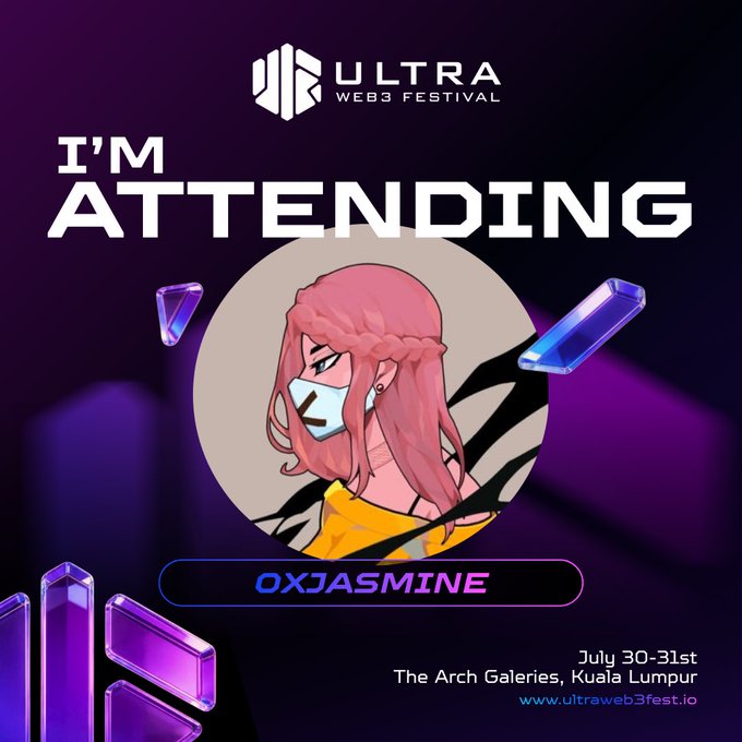 A purple promotional graphic for 'ULTRA WEB3 FESTIVAL' stating 'I'M ATTENDING' with username 'OXJASMINE', event dates 'July 30-31st' at 'The Arch Galeries, Kuala Lumpur', and the URL 'www.ultraweb3fest.io'.