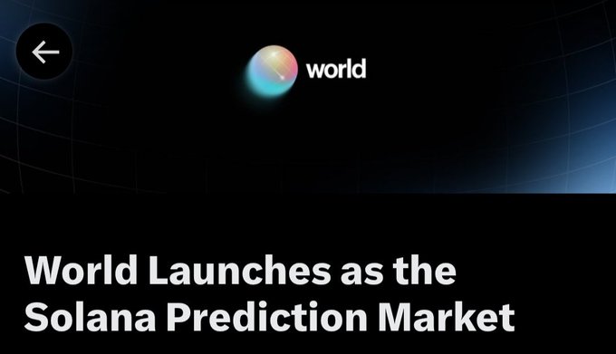 A digital graphic featuring the "world" logo (a colorful orb) against a dark grid background, with text announcing "World Launches as the Solana Prediction Market." The image ties to the post's excitement about World (referencing @world_xyz) being a prediction market on the Solana blockchain, suggesting a humorous pivot announcement.