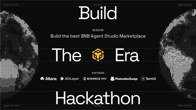 A black-themed banner advertises a 'Build The Era Hackathon' with the mission to 'Build the best BNB Agent Studio Marketplace,' featuring partners like Altana, AltLayer, Binance Pay, PancakeSwap, and TermiX against a globe background.