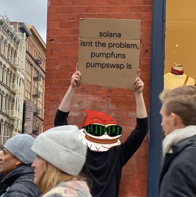 A person holding a cardboard sign reading 'solana isnt the problem, pumpfuns pumpswap is' on a city street, with a cartoon Pepe face edited over their head.