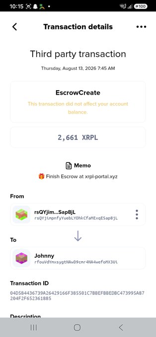 The image shows a Transaction details screen on a crypto wallet app, displaying a third-party "EscrowCreate" transaction of 2,661 XRP on Thursday, August 13, 2026 at 7:45 AM, with the memo "Finish Escrow at xrp-portal.xyz." The transaction was initiated by a wallet labeled "rsQYjim...Sap8jL" and directed to "Johnny," with a note indicating the transaction did not affect the user's account balance—corroborating the post's concern that someone is attempting to create an escrow using the user's wallet as a destination without their authorization.