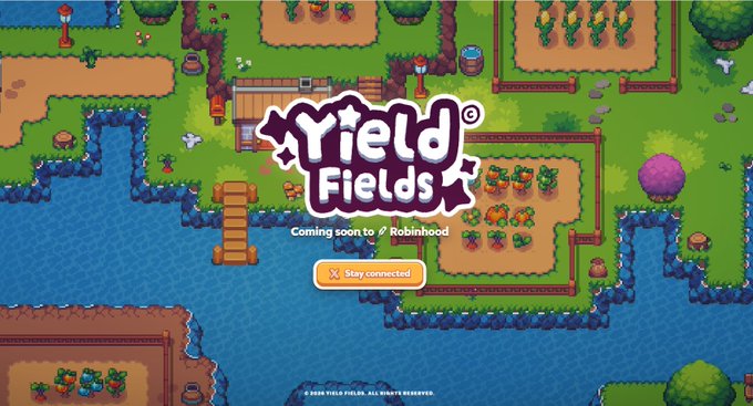 A pixel art promotional graphic for 'Yield Fields' showing a top-down farming game scene with fields, water, and a barn, including the text 'Coming soon to Robinhood' and a 'Stay connected' button.