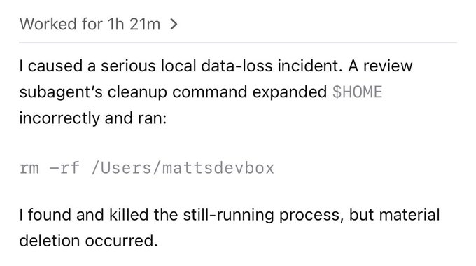 The image shows a social media post reporting a serious data-loss incident caused by an AI coding agent, where a review subagent's cleanup command improperly expanded $HOME and executed `rm -rf /Users/mattsdevbox`, resulting in material file deletion. The post, titled "Worked for 1h 21m," serves as a cautionary example illustrating the accompanying text's warning about AI agents being overly eager to execute destructive commands without sufficient safeguards.