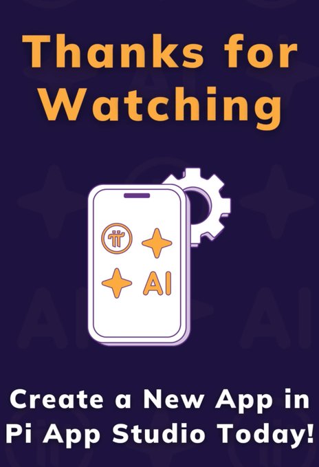 The image is an outro graphic with "Thanks for Watching" in large orange text at the top and "Create a New App in Pi App Studio Today!" at the bottom, featuring an illustration of a smartphone displaying the Pi cryptocurrency logo and "AI," accompanied by a gear icon, all set against a dark purple background with "AI" watermarks.

It aligns with the post by serving as a call-to-action visual that encourages viewers to move from passive scrolling to actively building their own apps using Pi App Studio.
