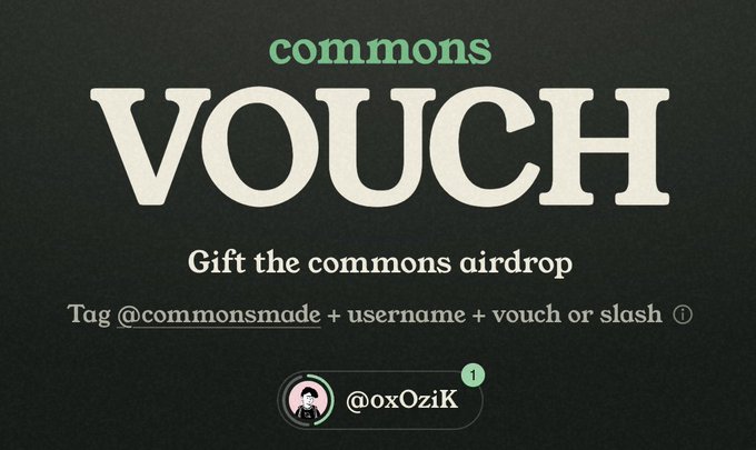 Promotional graphic for the 'commons VOUCH' airdrop, instructing users to 'Tag @commonsmade + username + vouch or slash' with a tagged user @0xOziK shown at the bottom.