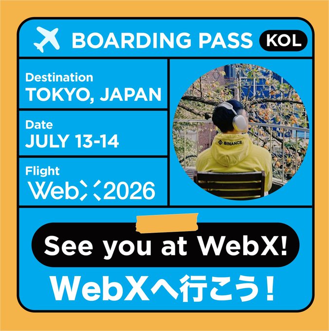 A boarding pass graphic for WebX 2026 in Tokyo, Japan on July 13-14, featuring 'See you at WebX!' with a photo of a person wearing a Binance jacket.