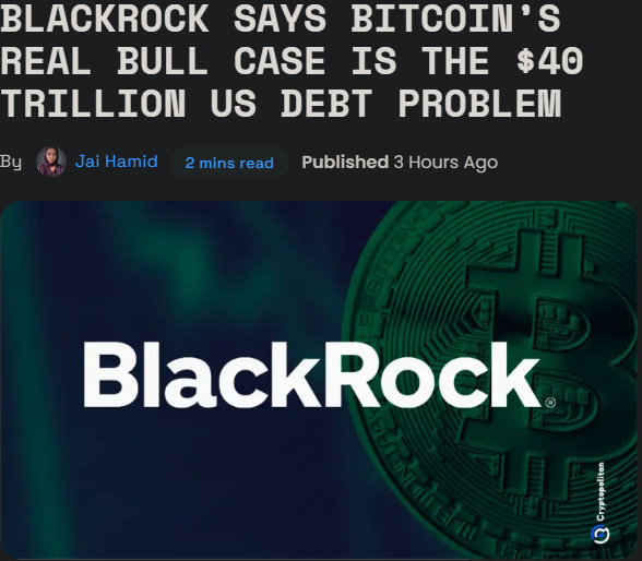 Cryptopolitan article headline 'BLACKROCK SAYS BITCOIN'S REAL BULL CASE IS THE $40 TRILLION US DEBT PROBLEM' by Jai Hamid, featuring a Bitcoin coin and BlackRock logo.