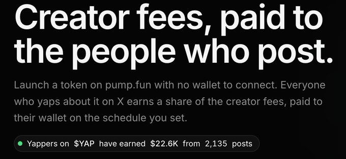 A promotional graphic for a creator fee system reading 'Creator fees, paid to the people who post,' explaining a pump.fun token launch where X posters earn creator fees, noting 'Yappers on $YAP have earned $22.6K from 2,135 posts.'