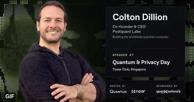 A promotional slide introduces Colton Dillion, Co-founder & CEO of Postquant Labs, as a speaker at 'Quantum & Privacy Day' at the Tower Club, Singapore, hosted by Quantus and Near, and sponsored by QuipNetwork.