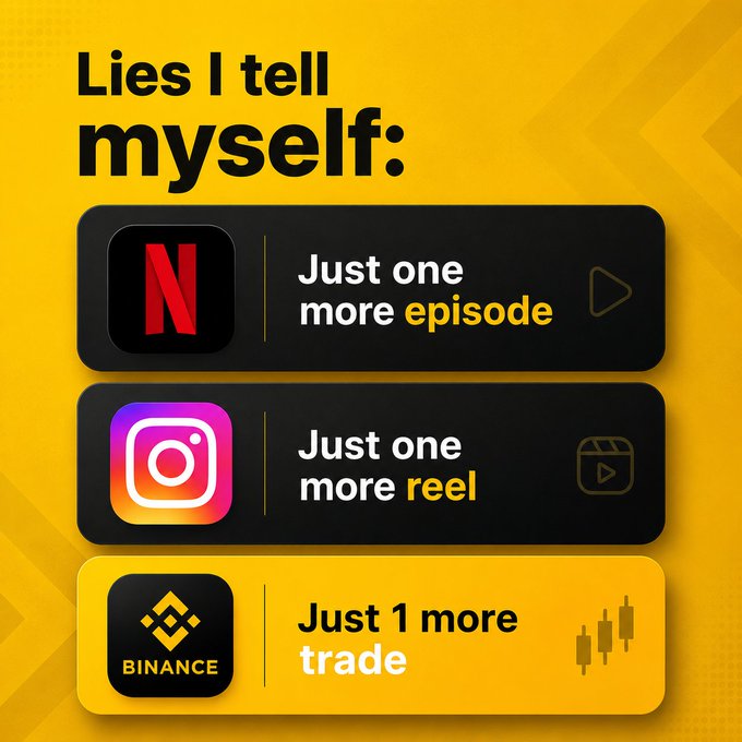 A yellow graphic titled 'Lies I tell myself:' lists three common excuses: 'Just one more episode' next to the Netflix logo, 'Just one more reel' next to the Instagram logo, and 'Just 1 more trade' next to the Binance logo.