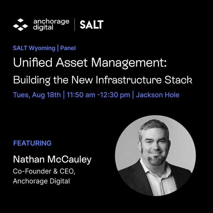 An event announcement for a SALT Wyoming panel titled 'Unified Asset Management: Building the New Infrastructure Stack,' featuring Nathan McCauley, Co-Founder & CEO of Anchorage Digital, on Tues, Aug 18th in Jackson Hole.