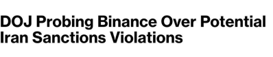 News headline reading 'DOJ Probing Binance Over Potential Iran Sanctions Violations'.