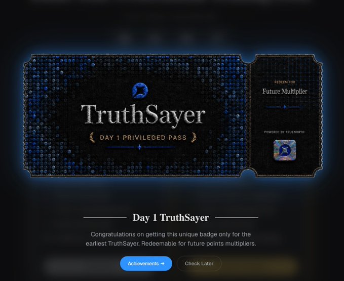 A digital "TruthSayer Day 1 Privileged Pass" badge is displayed, commemorating the recipient as an early adopter eligible for a "Future Multiplier" redeemable for points. The celebratory post notes the user proudly claiming this exclusive badge powered by TrueNorth.