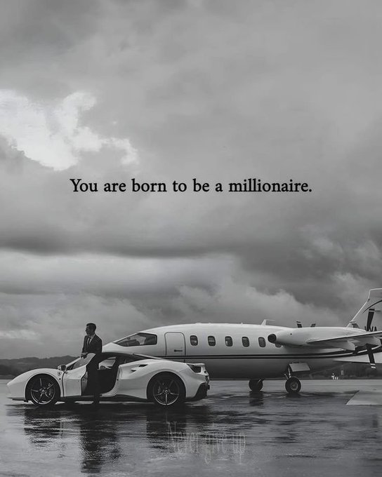 A black-and-white image showing a man standing next to a white sports car and a private jet on a wet tarmac, with the motivational text 'You are born to be a millionaire.' overlaid.