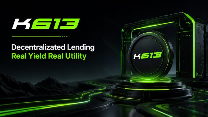 A futuristic green neon-styled banner promoting "K613 - Decentralized Lending, Real Yield Real Utility," featuring a glowing technological cube design that visually reinforces the post's message about decentralized finance infrastructure and the K613 project's role in providing transparent, collateral-based crypto lending services.