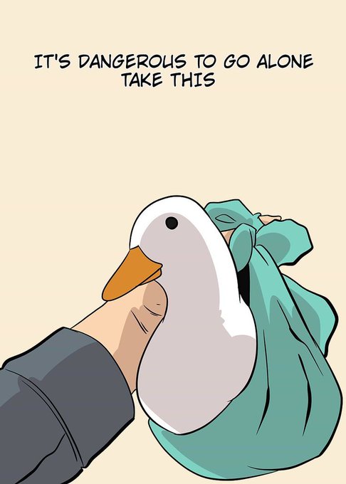 An illustration of a hand holding a white duck by its neck with a green bag, accompanied by the text 'IT'S DANGEROUS TO GO ALONE TAKE THIS.'