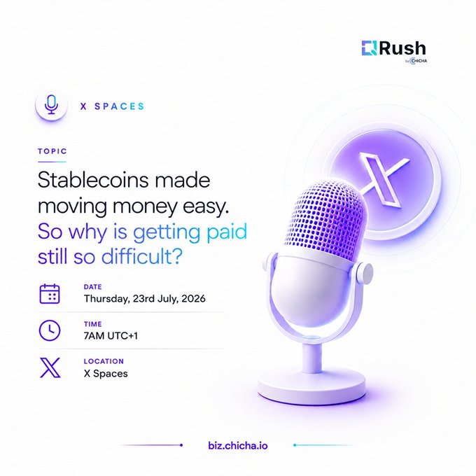 A promotional graphic for a Rush by Chicha X Spaces event titled 'Stablecoins made moving money easy. So why is getting paid still so difficult?', scheduled for Thursday, 23rd July 2026 at 7AM UTC+1, featuring a purple microphone and X logo.