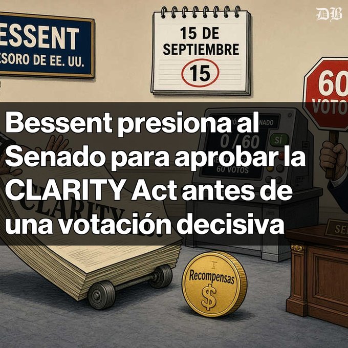 The image is an illustrated graphic with the headline "Bessent presiona al Senado para aprobar la CLARITY Act antes de una votación decisiva," featuring visual elements like a calendar marked "15 DE SEPTIEMBRE," a 60-vote threshold sign, a "CLARITY Act" document on wheels, and a "Recompensas $" coin, all reinforcing the post's message about the upcoming Senate vote and the challenges facing the legislation.