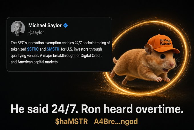 A meme featuring a tweet from Michael Saylor (@saylor) about the SEC's innovation exemption for tokenized $STRC and $MSTR, accompanied by an image of a hamster wearing a 'Strategy Bitcoin' hat with the caption 'He said 24/7. Ron heard overtime.' and hashtags $haMSTR A4Bre...ngod.