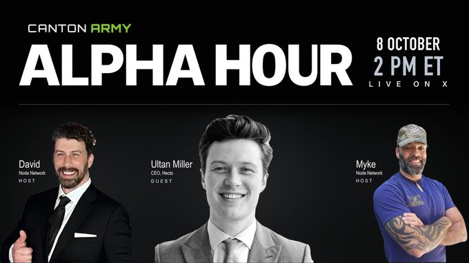 Promotional graphic for "CANTON ARMY ALPHA HOUR" on 8 October 2 PM ET Live on X, featuring hosts David and Myke (Node Network) and guest Ultan Miller (CEO, Hecto).