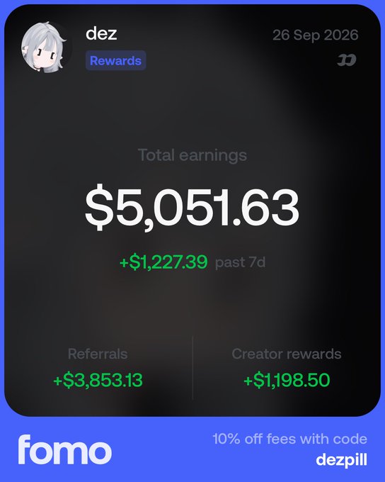 The image displays a "fomo" app rewards dashboard for user "dez" dated 26 Sep 2026, showing total earnings of $5,051.63 with +$1,227.39 earned in the past 7 days, broken down into $3,853.13 from referrals and $1,198.50 in creator rewards. It supports the post's claim of surpassing a $5,000 earnings milestone from referrals on the platform, with a promo code "dezpill" advertised for 10% off fees.