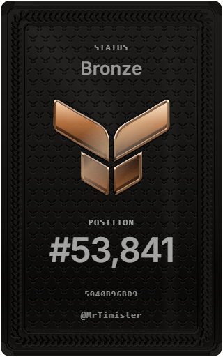 A dark status card displaying 'STATUS Bronze' with a metallic chevron emblem, 'POSITION #53,841', and the handle '@MrTimister'.
