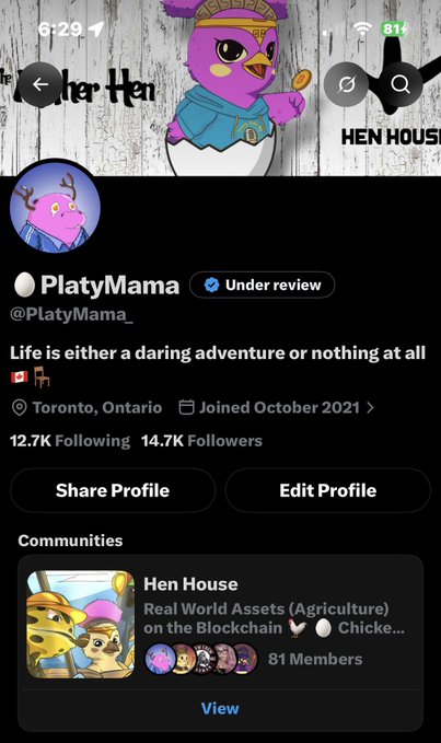 An X (Twitter) profile page for user 'PlatyMama' (@PlatyMama_) showing an egg emoji display name, bio reading 'Life is either a daring adventure or nothing at all', located in Toronto, Ontario, joined October 2021, with 12.7K Following and 14.7K Followers, and a 'Hen House' community listed for Real World Assets (Agriculture) on the Blockchain.