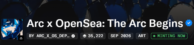 A banner reading 'Arc x OpenSea: The Arc Begins' with 'MINTING NOW' displayed, credited to 'ARC_X_OS_DEP' with 35,222 mentions.