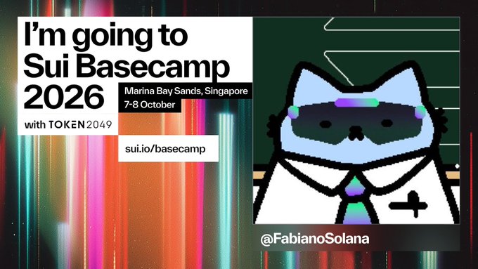 A promotional graphic announces attendance at Sui Basecamp 2026 (7-8 October, Marina Bay Sands, Singapore, with TOKEN2049) featuring a cartoon cat in sunglasses labeled "@FabianoSolana," matching the poster's message about attending the event to meet with contacts like @RaoulGMI and @tradeonhudi.