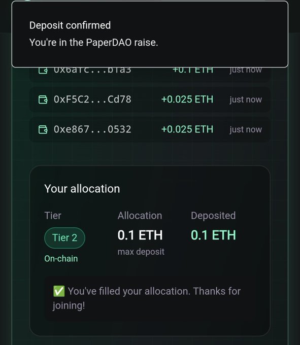 A mobile screenshot showing a "Deposit confirmed" notification for the PaperDAO raise, with the user successfully depositing 0.1 ETH (Tier 2 allocation). Recent transaction activity shows other participants depositing 0.1 ETH and 0.025 ETH amounts. The image confirms the user's claim of quickly depositing their full Tier 2 allocation of 0.1 ETH into the PaperDAO raise.