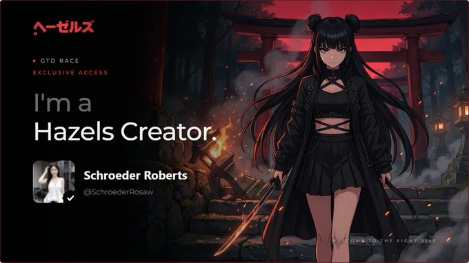 A promotional banner featuring an anime-style female character with long black hair and horns in a black outfit holding a katana, alongside text reading 'ヘーゼルズ', 'GTD RACE EXCLUSIVE ACCESS', 'I'm a Hazels Creator.', and 'Schroeder Roberts @SchroederRosaw'.