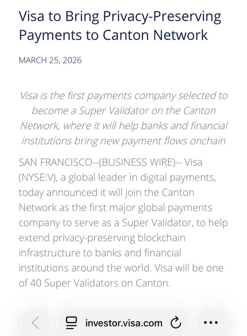 A Visa investor announcement dated March 25, 2026, titled “Visa to Bring Privacy-Preserving Payments to Canton Network,” says Visa (NYSE: V) will become Canton Network’s first major global payments company and one of 40 Super Validators. It describes the move as bringing privacy-preserving blockchain payment infrastructure to banks and financial institutions.