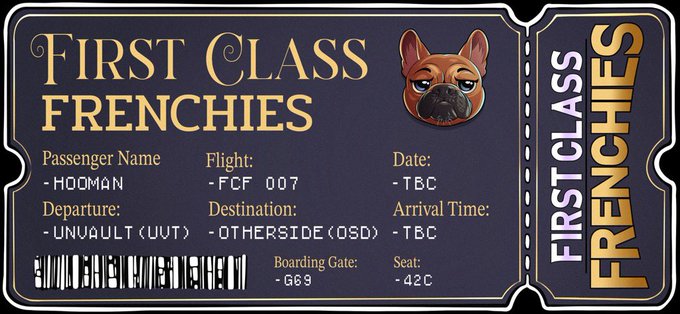 A 'First Class Frenchies' airline ticket featuring a French bulldog emoji as the logo, with passenger name 'HOOMAN', flight 'FCF 007', departure 'UNVAULT (UUT)', and destination 'OTHERSIDE (OSD)'.