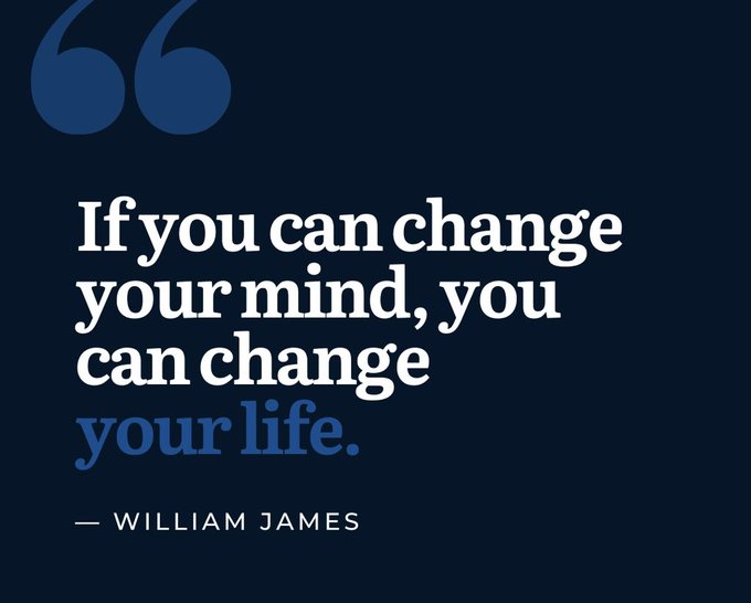 A motivational quote graphic on a dark blue background reading "If you can change your mind, you can change your life." — WILLIAM JAMES.
