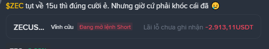 A Vietnamese-language stock/crypto alert showing text 'ZEC tụt về 15u thì đúng cười ê. Nhưng giờ cứ phải khóc cải đà 😩' with status indicators 'Vĩnh cửu', 'Đang mở lệnh Short', and 'Lại lỗ chưa ghi nhận -2,913.11USDT'.