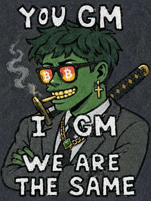 Crypto meme artwork of a green-skinned character with Bitcoin sunglasses, smoking a cigar, with text 'YOU GM, I GM, WE ARE THE SAME'.