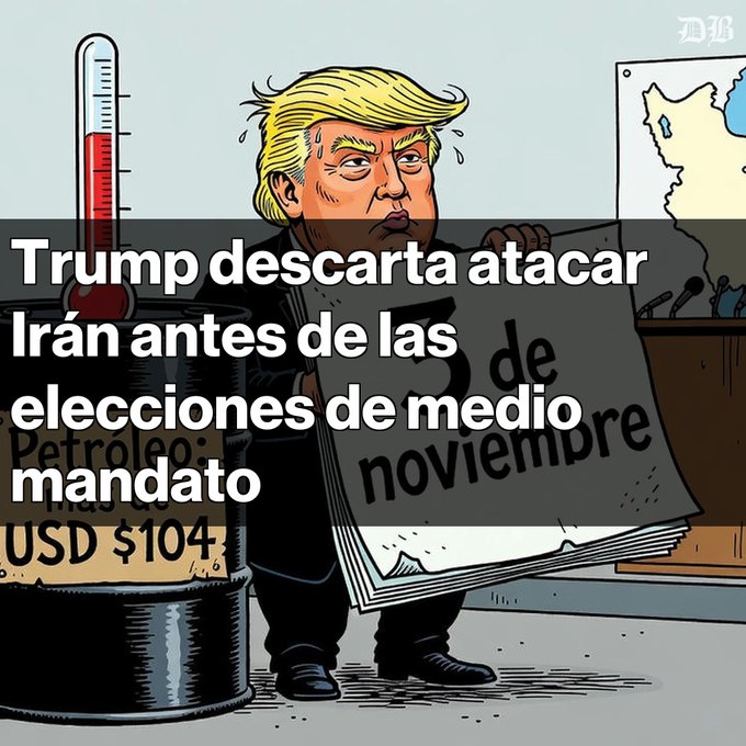 A political cartoon depicting Donald Trump sweating while holding a newspaper dated '3 de noviembre', standing next to an oil barrel labeled 'Petróleo: USD $104' and a thermometer, with the Spanish headline 'Trump descarta atacar Irán antes de las elecciones de medio mandato'.